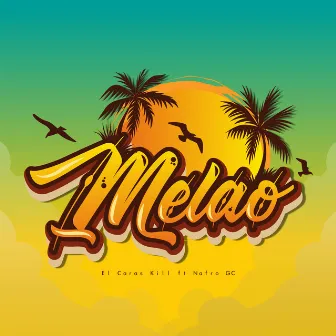 Melao by El Caras Kill