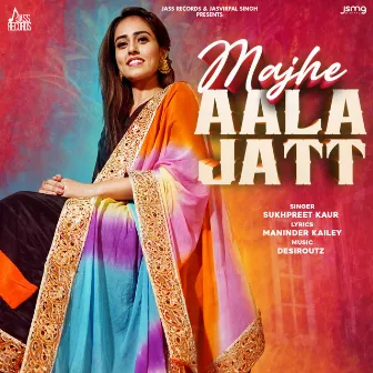 Majhe Aala Jatt by Sukhpreet Kaur