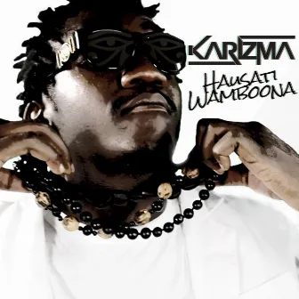 Hausati Wamboona by Karizma