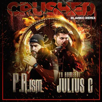 Crushed (Blanko Remix) by P.R.ism