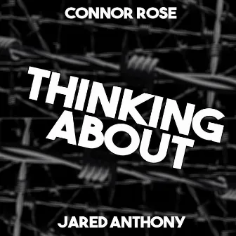 Thinking About by Connor Rose