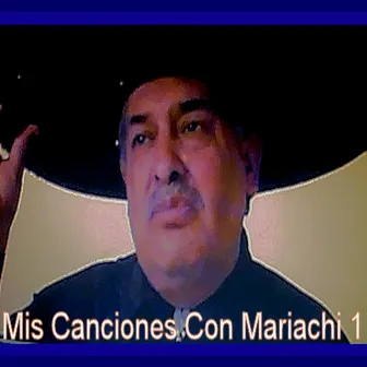 Mis Canciones Con Mariachi 1 by Daniel Monreal