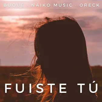 Fuiste Tú by Buqué