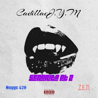 Senorita Pt2 by Cadillac JYM