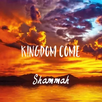 Kingdom Come by Shammah