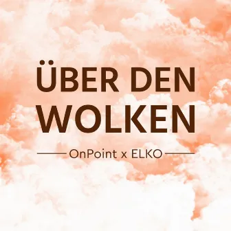 Über den Wolken by ELKO