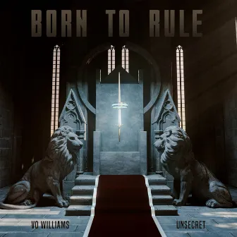 Born To Rule by Vo Williams