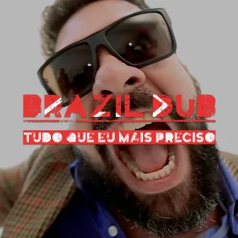 Tudo Que Eu Mais Preciso by Brazil Dub