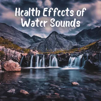 Health Effects of Water Sounds: 15 New Age Songs with Water Noises for Total Relaxation & Deep Meditation, Peaceful Music to Rest & Calming Down by Water Music Oasis