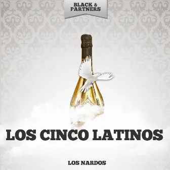 Los Nardos by Los Cinco Latinos