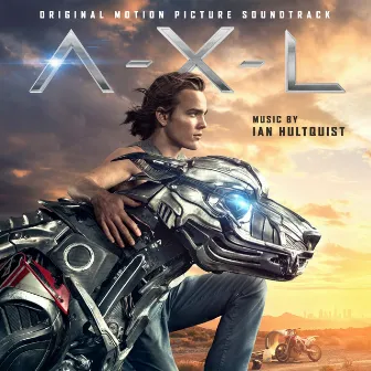 Axl (Original Motion Picture Soundtrack) by Ian Hultquist