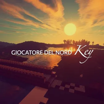 Key (From “Minecraft”) [Instrumental] by Giocatore Del Nord