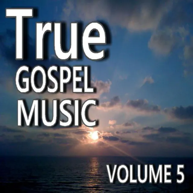 True Gospel Music, Vol. 5