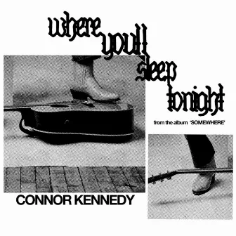 Where You'll Sleep Tonight by Connor Kennedy