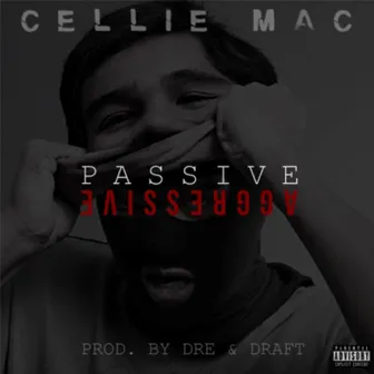 Passive Aggressive by Cellie Mac