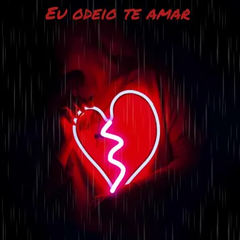 Eu Odeio Te Amar by Yosac