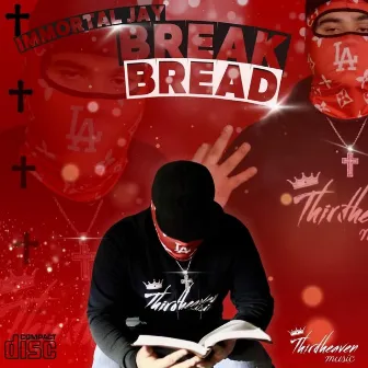 BREAK BREAD by Immortal Jay