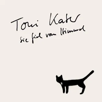 Sie fiel vom Himmel by Toni Kater