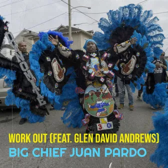 Work Out by Big Chief Juan Pardo