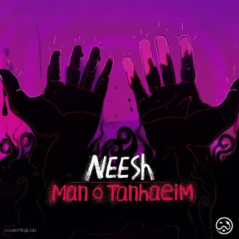 Man o Tanhaeim by Neesh Sound