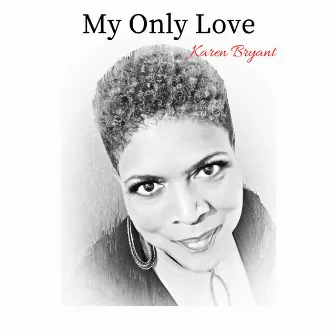 My Only Love by Karen Bryant