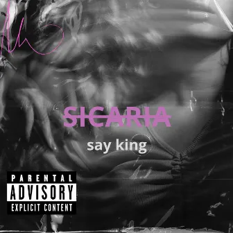 Sicaria by Say King