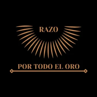 Por Todo El Oro by Razo