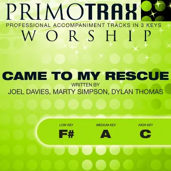 Came to My Rescue (Worship Primotrax) [Performance Tracks] - EP by Primotrax Worship