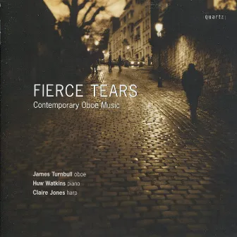 Fierce Tears - Contemporary Oboe Music by Claire Jones