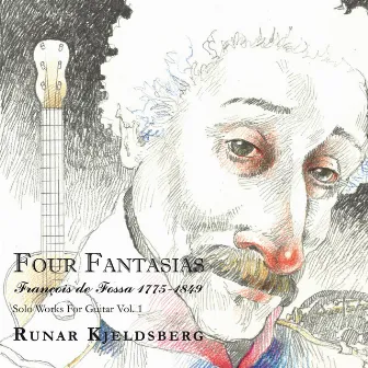 Francois De Fossa Solo Works for Guitar Vol. 1: Four Fantasias by Runar Kjeldsberg