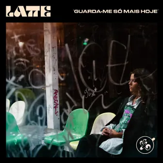 Guarda-me só mais hoje by Latte