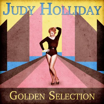 Golden Selection (Remastered) by Judy Holliday