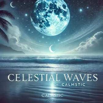 Celestial Waves by Calmstic