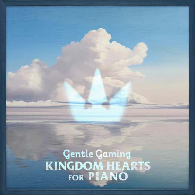 Gentle Gaming: Kingdom Hearts for Piano