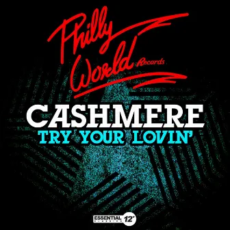 Try Your Lovin' by Cashmere