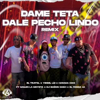 Dame Teta Dale Pecho Lindo (Remix) by El Tratol