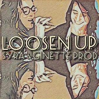 Loosen Up by Ginette Prod