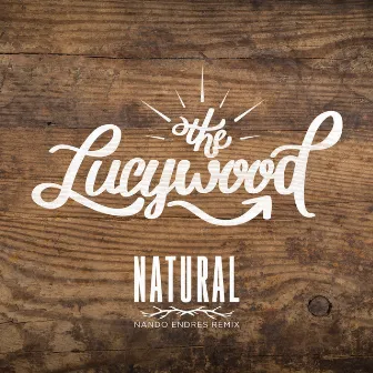 Natural (Nando Endres Remix) by The Lucywood