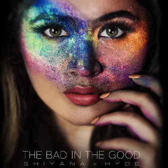 The Bad in the Good by Shiyana