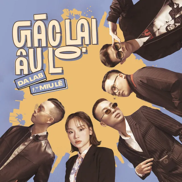 Gác Lại Âu Lo (feat. Miu Lê)