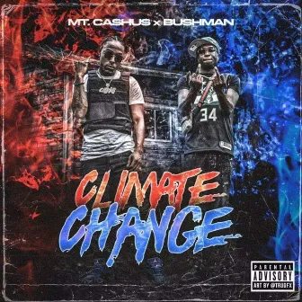 Climate Change by MT.CA$HU$