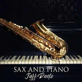 Sax and Piano Jazz Duets: Instrumental Smooth Jazz, Soothing Piano Sounds, Relaxing Saxophone by Diego Groove