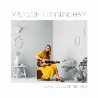 Love, Lose, Remember by Madison Cunningham