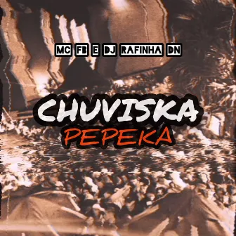 Chuviska Pepeka by DJ Rafinha DN