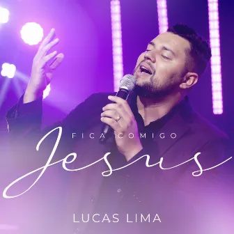 Fica Comigo Jesus by Lucas Lima