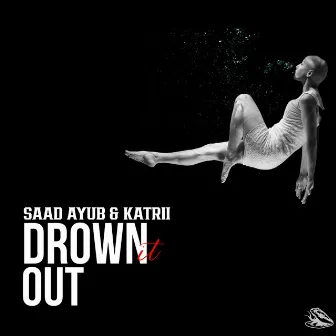 Drown It Out by Katrii