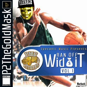 Ran Off Wid It, Vol. 1 by P2thegoldmask