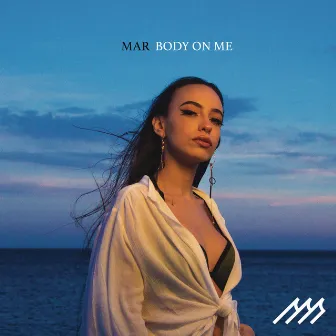 BODY ON ME by MAR