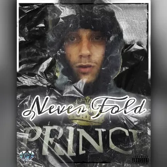 Never Fold by Yung Prince