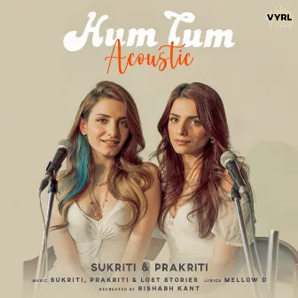 Hum Tum (Acoustic) by Sukriti Kakar